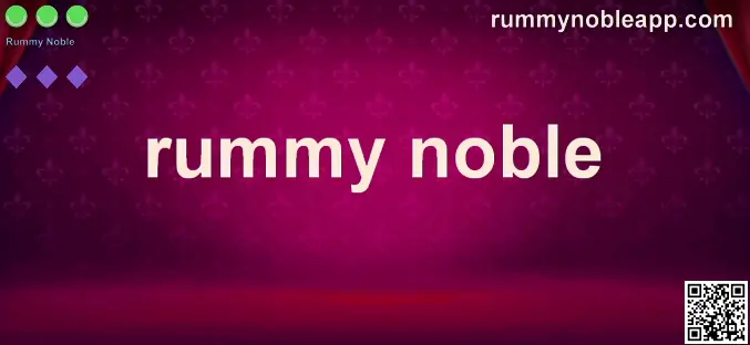 Rummy Noble App Review and Safety Guide India