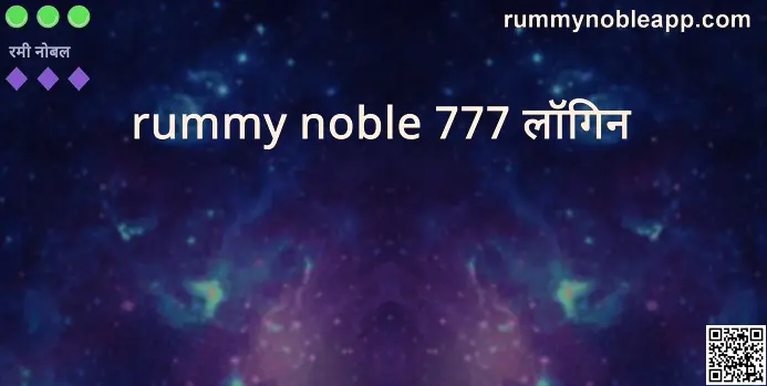 Rummy Noble 777 Login – App Review & Security in India 2025