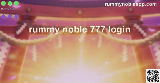 Rummy Noble 777 Login – App Review & Security in India 2025